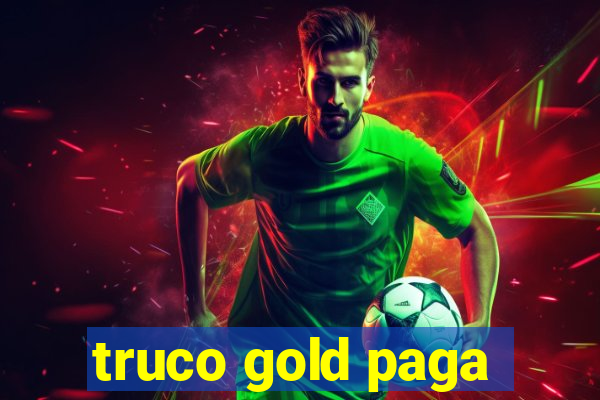 truco gold paga